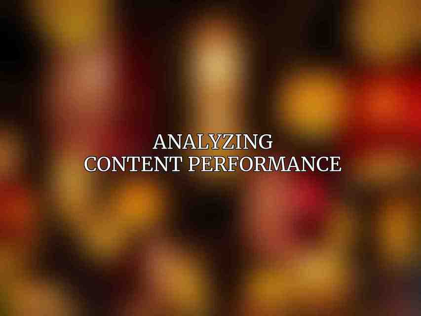 Analyzing Content Performance