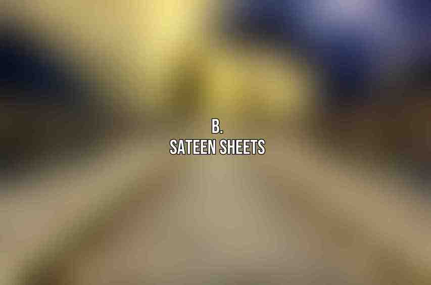 B. Sateen Sheets