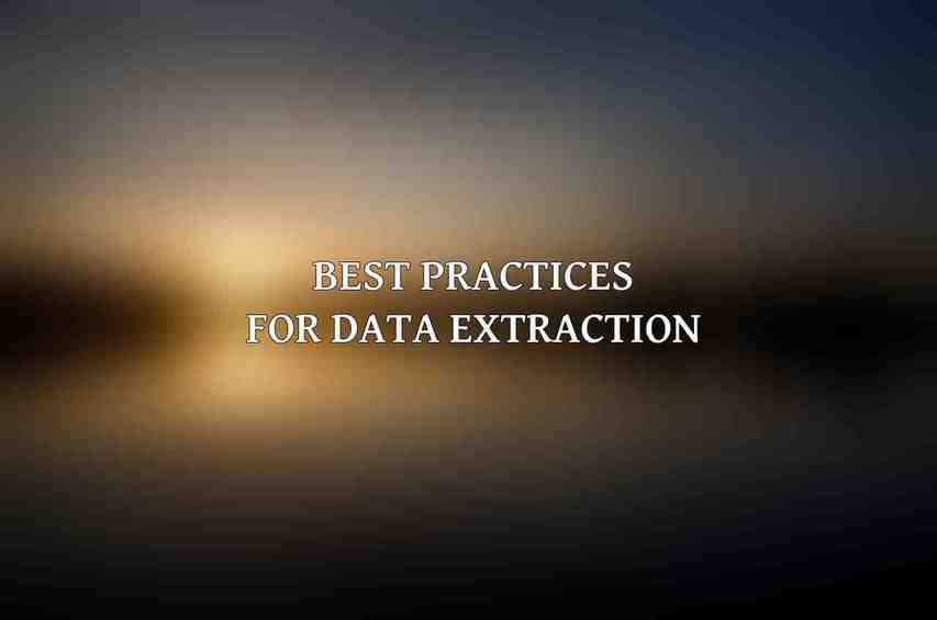 Best Practices for Data Extraction