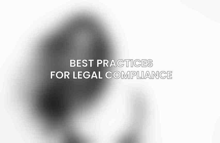 Best Practices for Legal Compliance