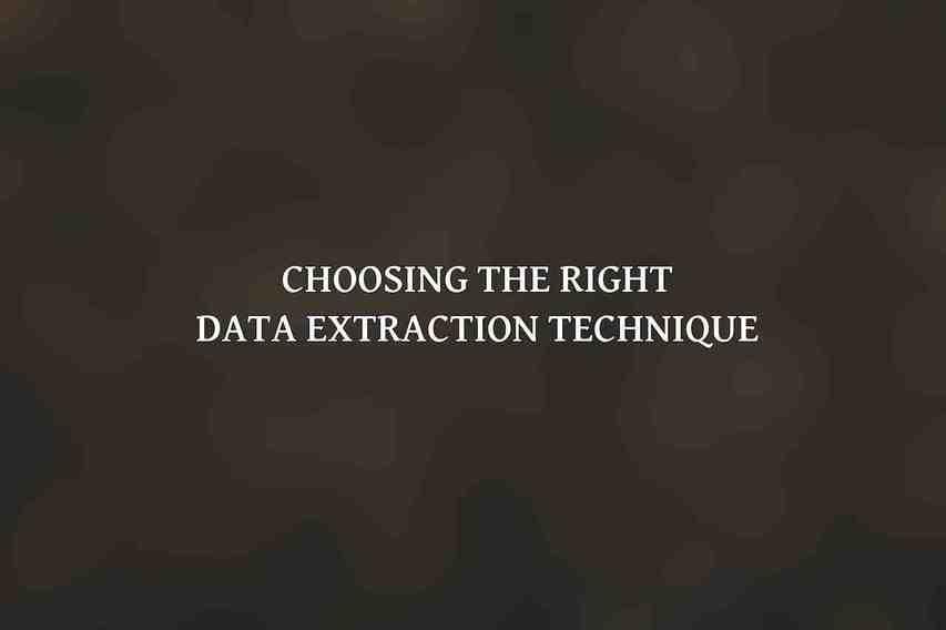 Choosing the Right Data Extraction Technique