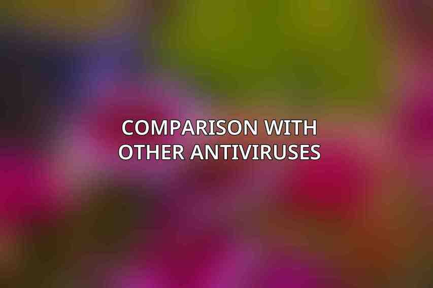 Comparison with Other Antiviruses