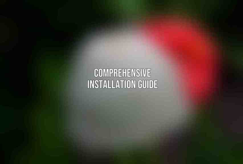 Comprehensive Installation Guide