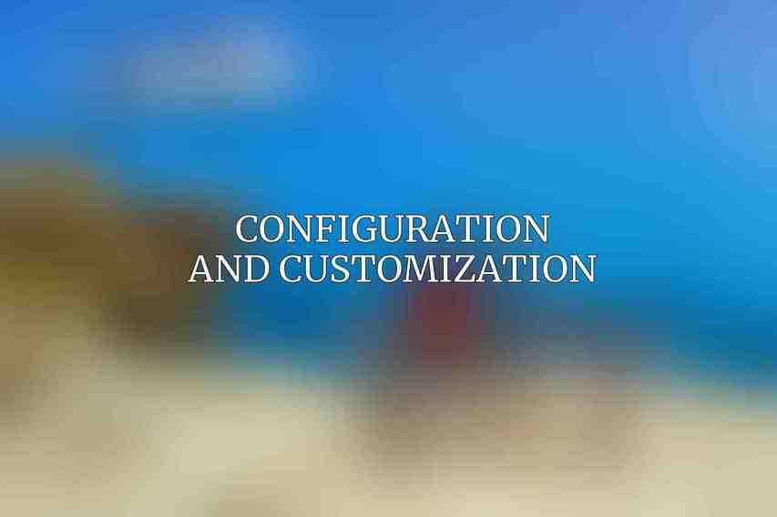 Configuration and Customization