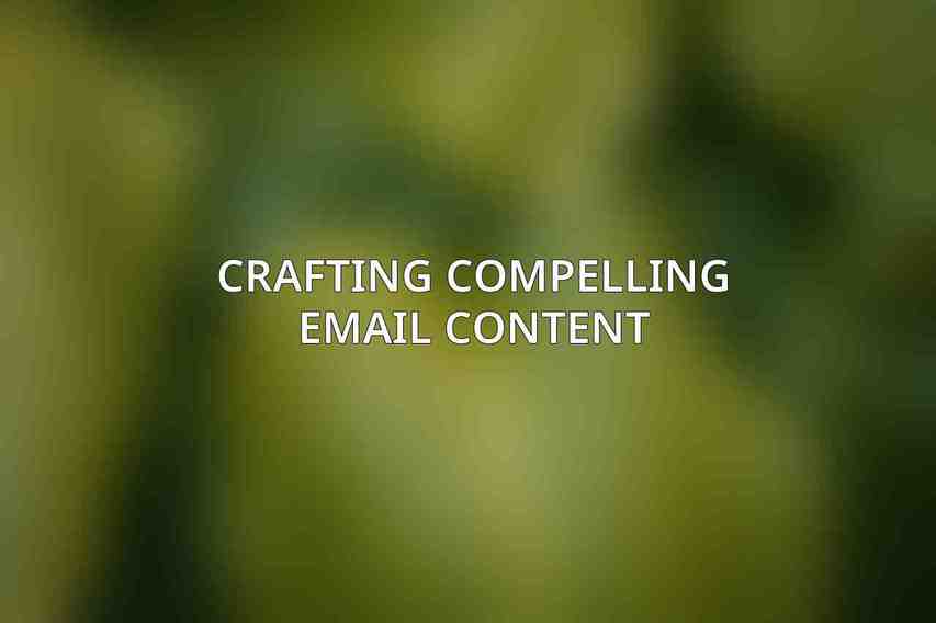Crafting Compelling Email Content