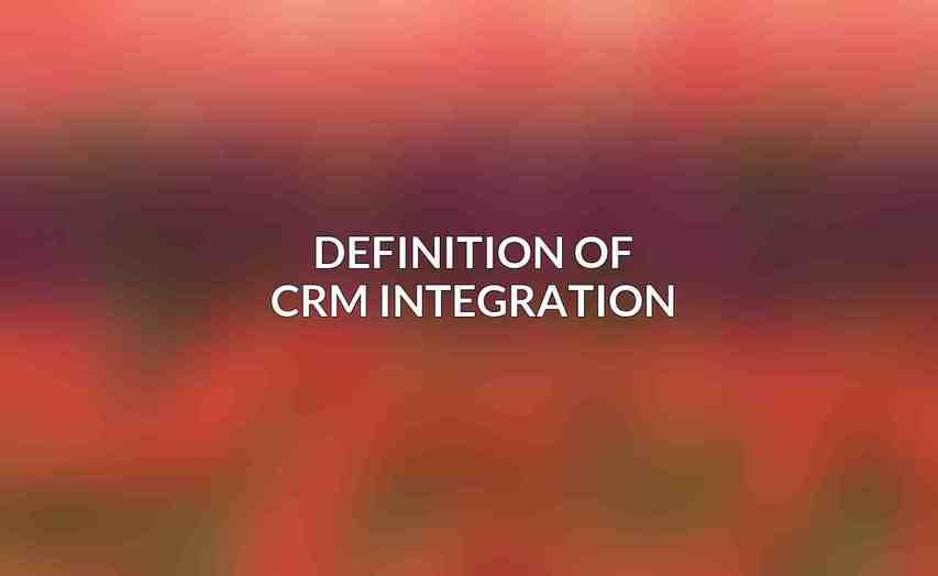 Definition of CRM Integration