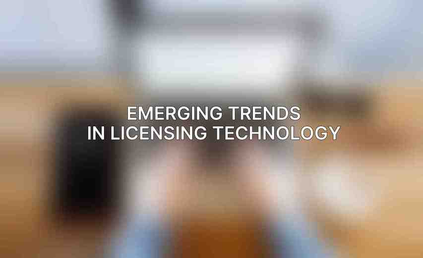 Emerging Trends in Licensing Technology