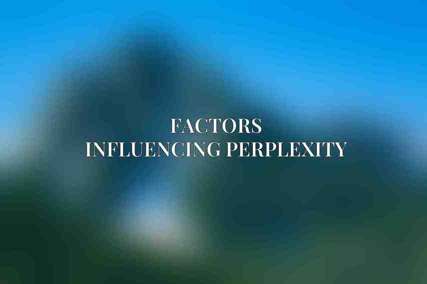 Factors Influencing Perplexity
