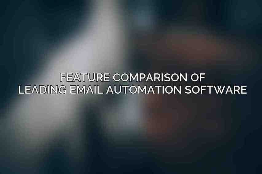 Feature Comparison of Leading Email Automation Software
