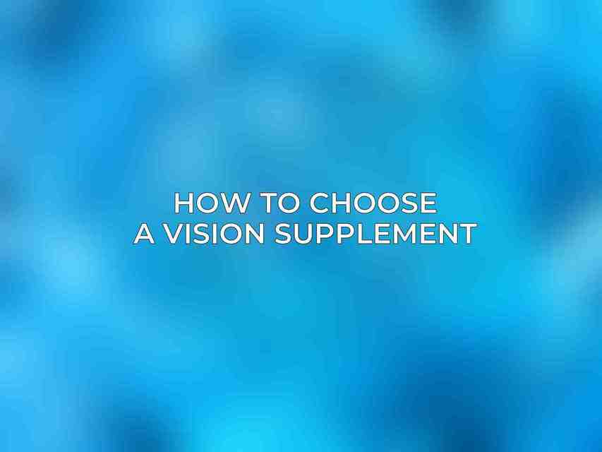 How to Choose a Vision Supplement