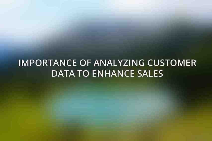 Importance of analyzing customer data to enhance sales