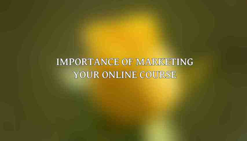 Importance of Marketing Your Online Course