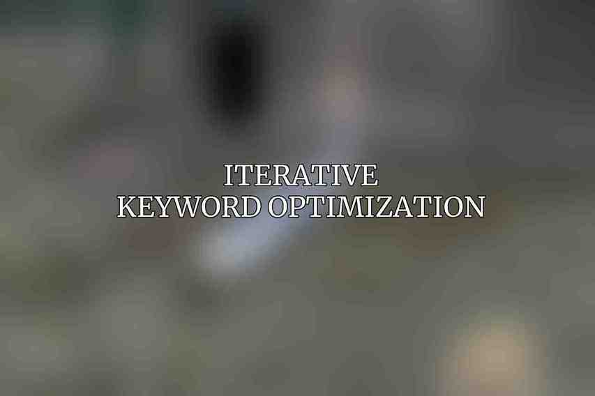 Iterative Keyword Optimization
