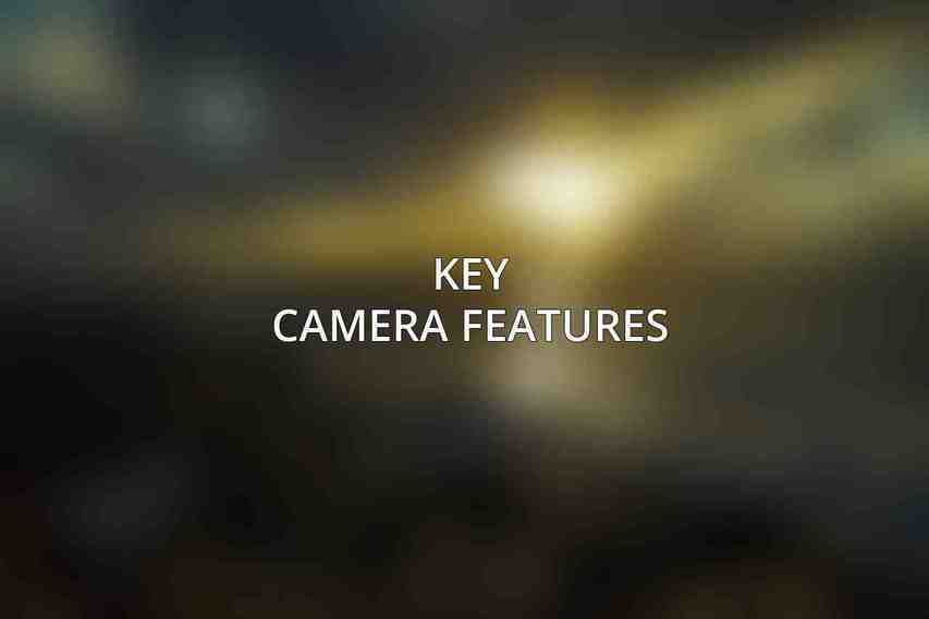 Key Camera Features