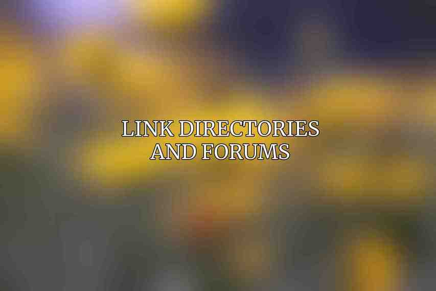 Link Directories and Forums