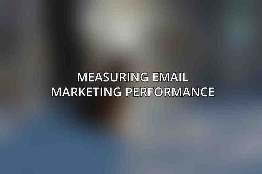 Measuring Email Marketing Performance