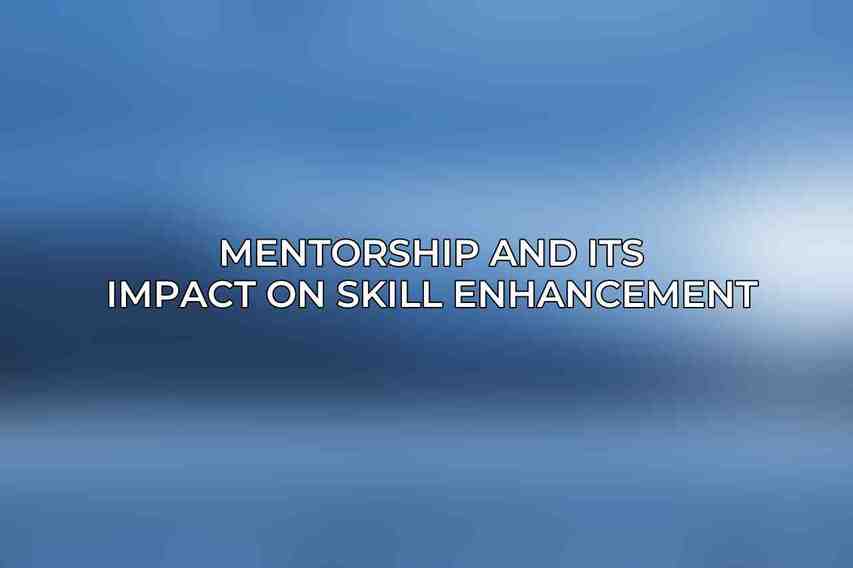 Mentorship and its Impact on Skill Enhancement
