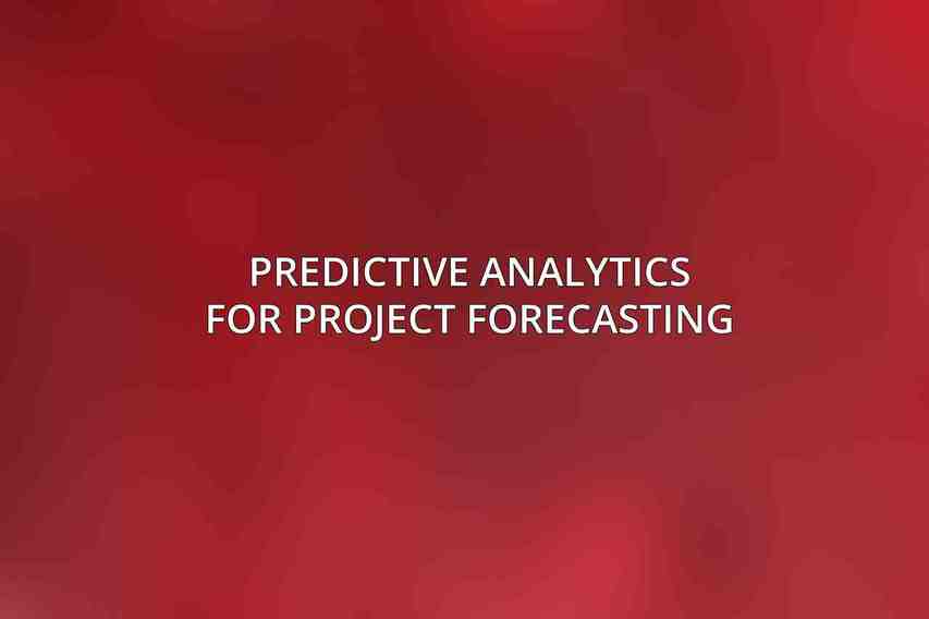 Predictive Analytics for Project Forecasting