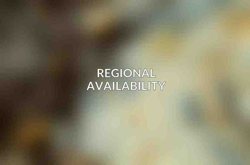 Regional Availability