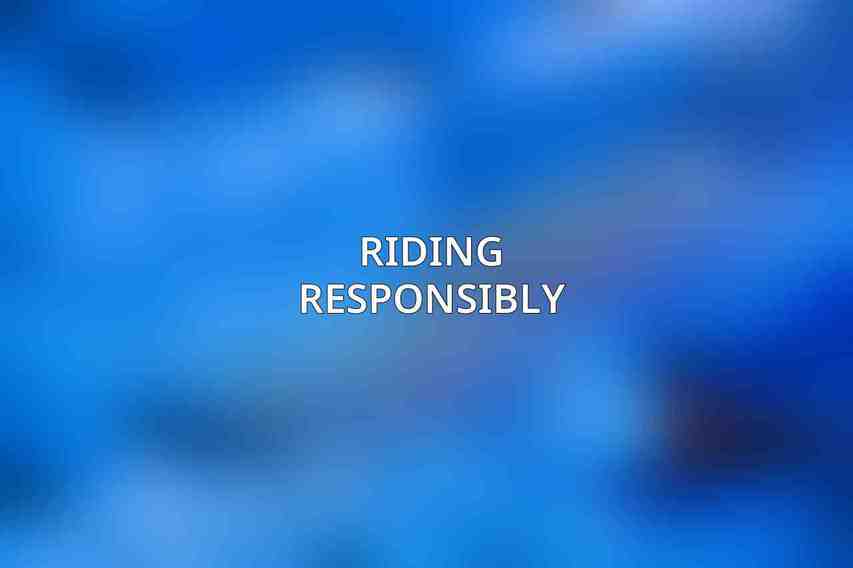 Riding Responsibly