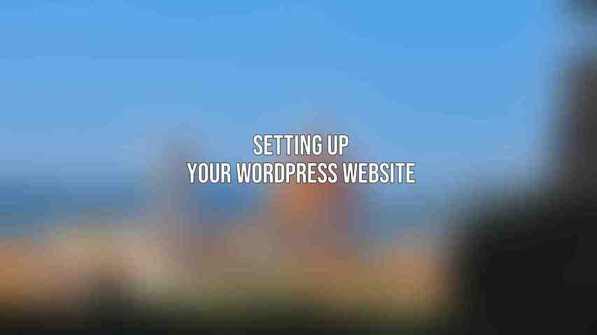 Setting Up Your WordPress Website