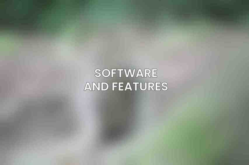 Software and Features