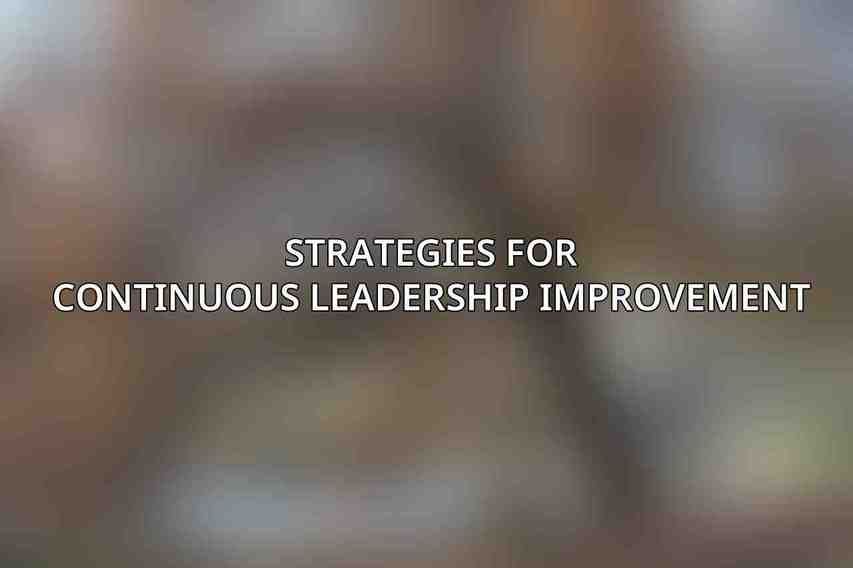 Strategies for Continuous Leadership Improvement