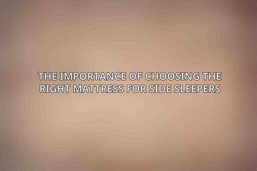 The Importance of Choosing the Right Mattress for Side Sleepers