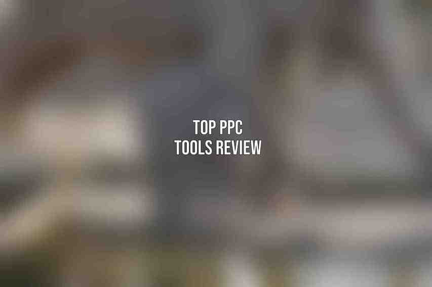 Top PPC Tools Review
