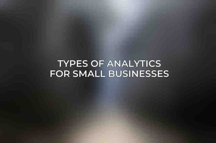 Types of Analytics for Small Businesses
