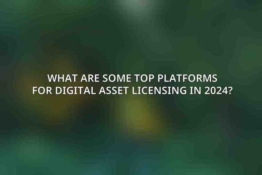 What are some top platforms for digital asset licensing in 2024?