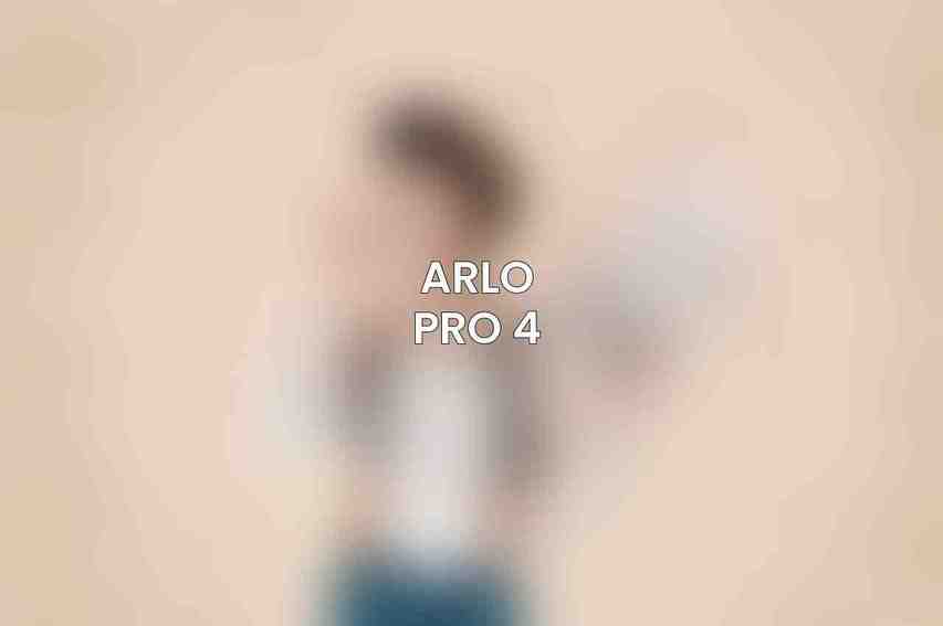 Arlo Pro 4