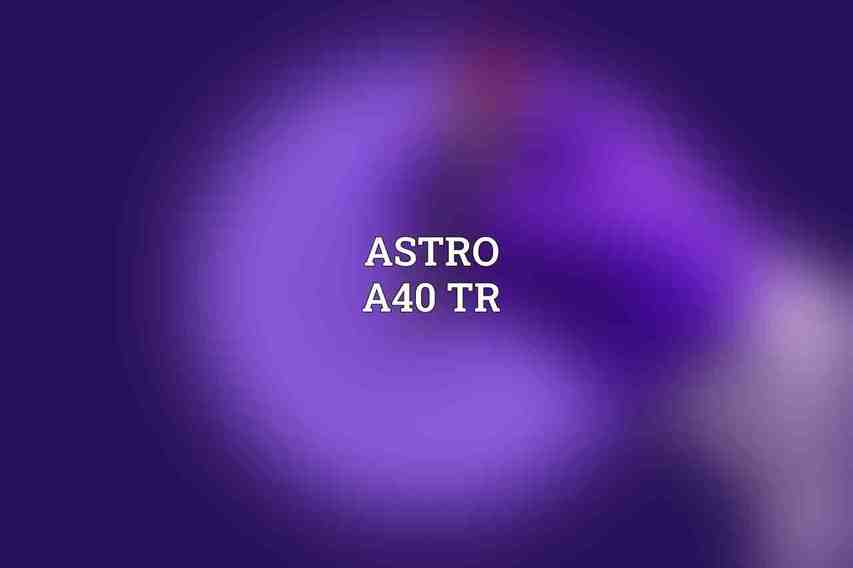 Astro A40 TR