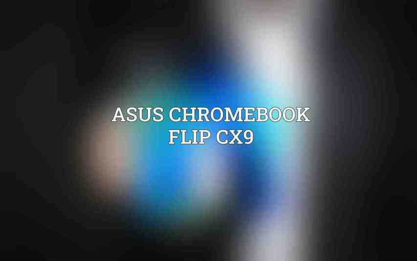 ASUS Chromebook Flip CX9