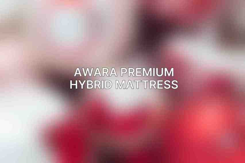 Awara Premium Hybrid Mattress