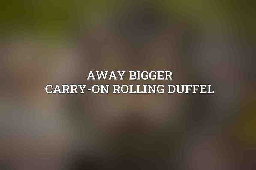 Away Bigger Carry-On Rolling Duffel