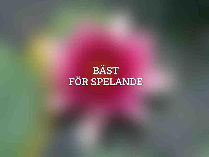 Bäst för Spelande