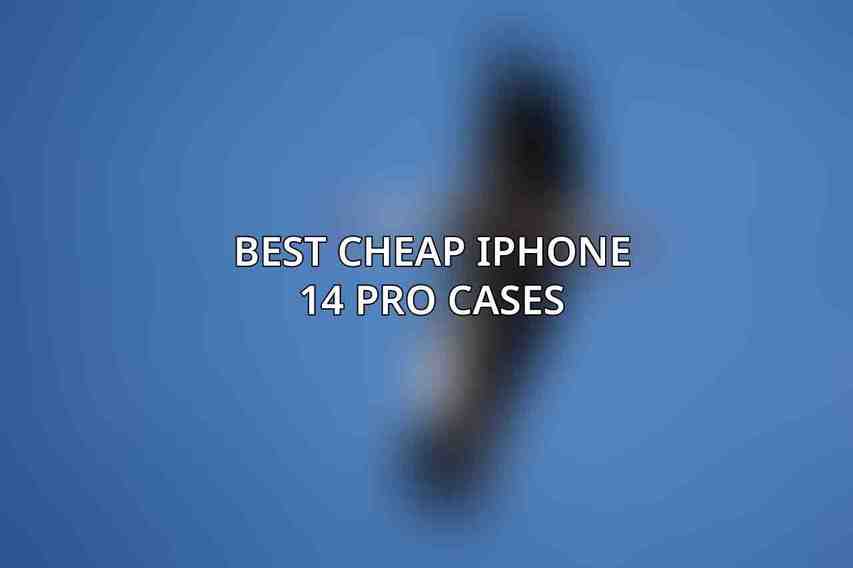 Best Cheap iPhone 14 Pro Cases
