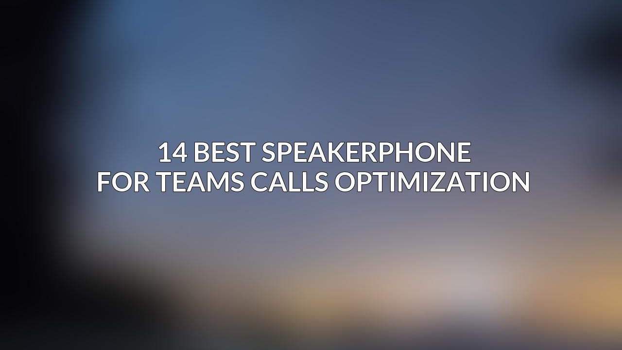 14 Best Speakerphone for Teams Calls Optimization (July 2024)