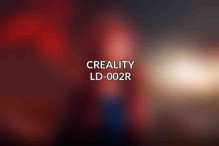 Creality LD-002R