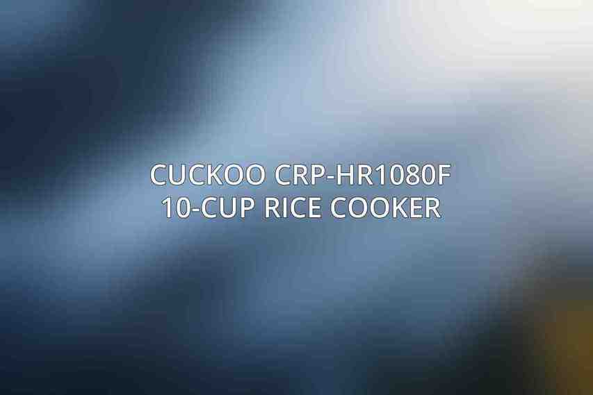 Cuckoo CRP-HR1080F 10-Cup Rice Cooker