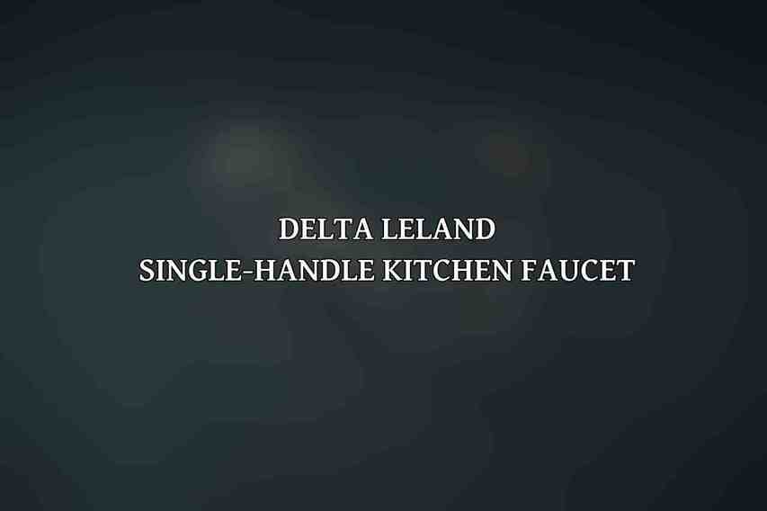 Delta Leland Single-Handle Kitchen Faucet