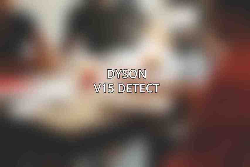 Dyson V15 Detect
