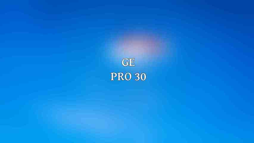 GE Pro 30