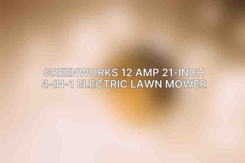 Greenworks 12 Amp 21-Inch 4-in-1 Electric Lawn Mower