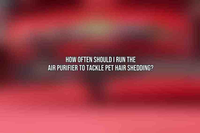 How often should I run the air purifier to tackle pet hair shedding?