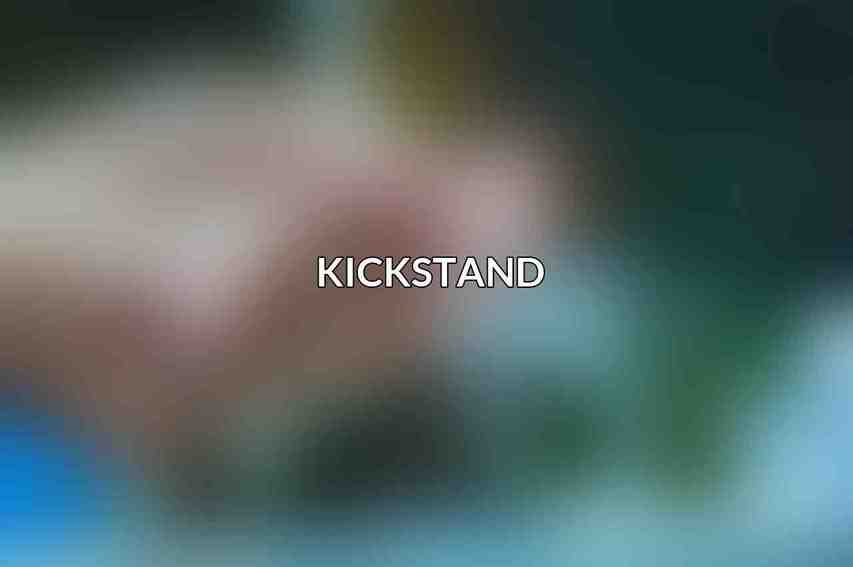 Kickstand