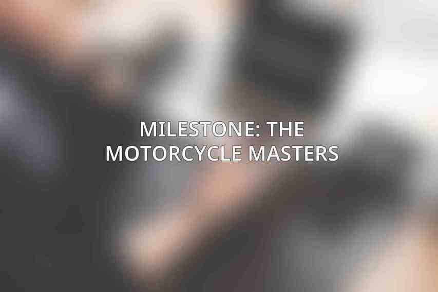 Milestone: The Motorcycle Masters