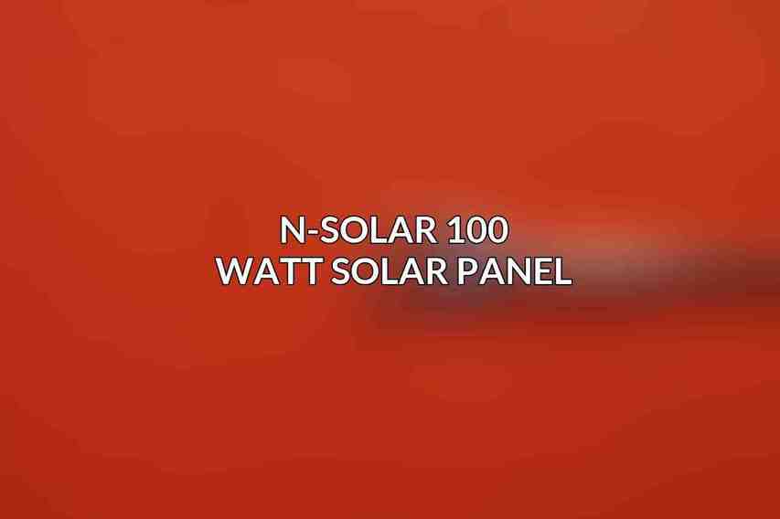 N-Solar 100 Watt Solar Panel