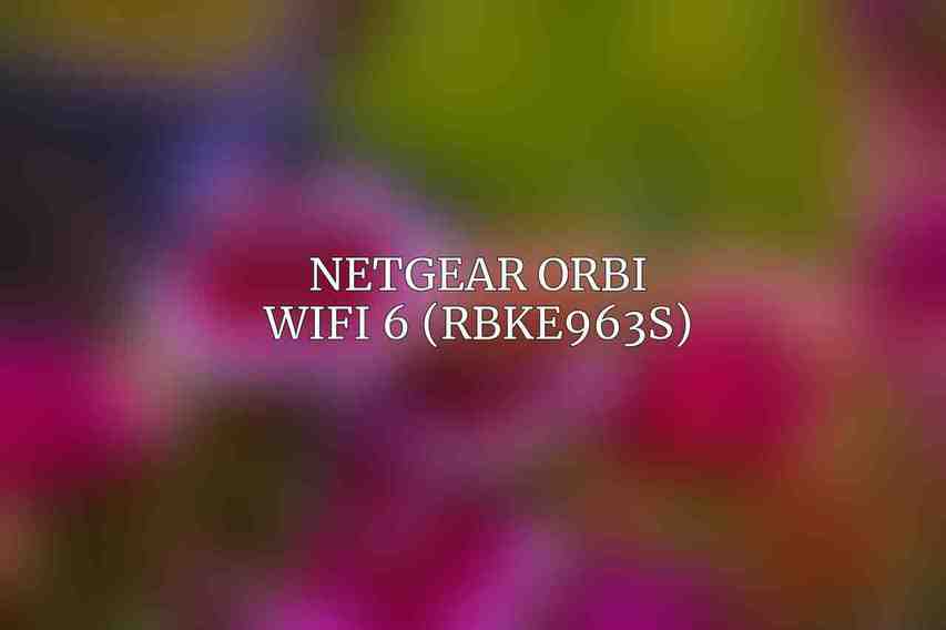 Netgear Orbi WiFi 6 (RBKE963S)